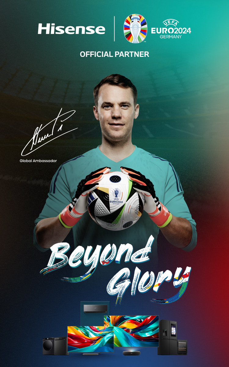 Goalkeeping Legend Manuel Neuer Signs as Hisense UEFA EURO 2024? Brand Ambassador for its ‘BEYOND GLORY’ Campaign